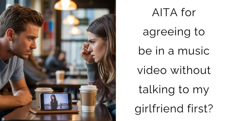 AITA for agreeing to be in a music video without talking to my girlfriend first?