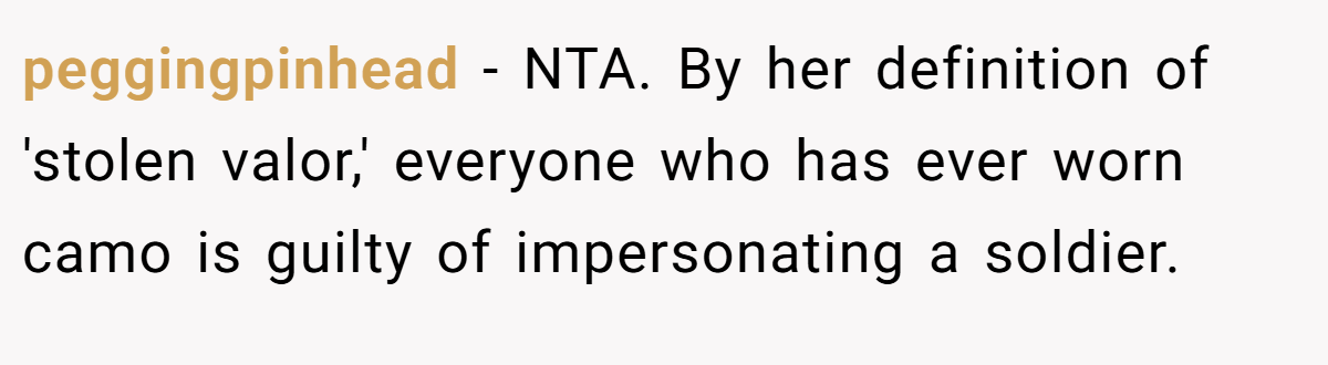 peggingpinhead − NTA. By her definition of 'stolen valor,' everyone who has ever worn camo is guilty of impersonating a soldier.