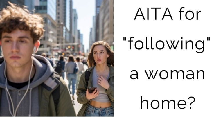 AITA for “following” a woman home?