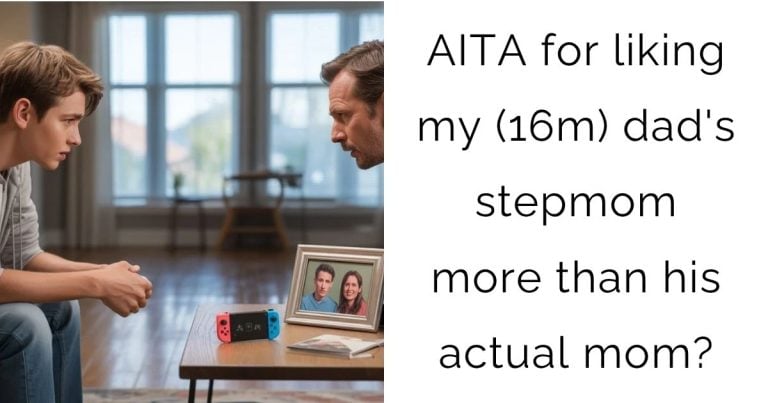 AITA for liking my (16m) dad’s stepmom more than his actual mom?