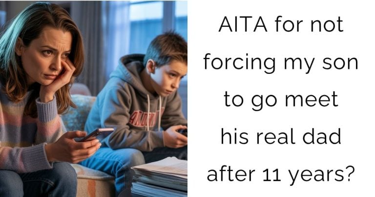 AITA for not forcing my son to go meet his real dad after 11 years?