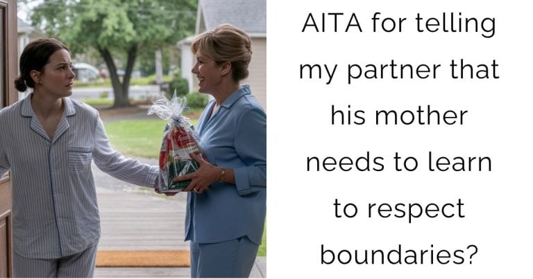 AITA for telling my partner that his mother needs to learn to respect boundaries?