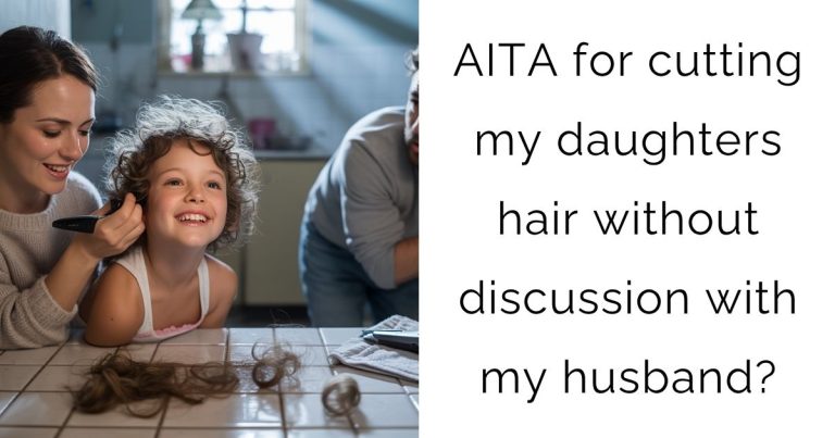 AITA for cutting my daughters hair without discussion with my husband?