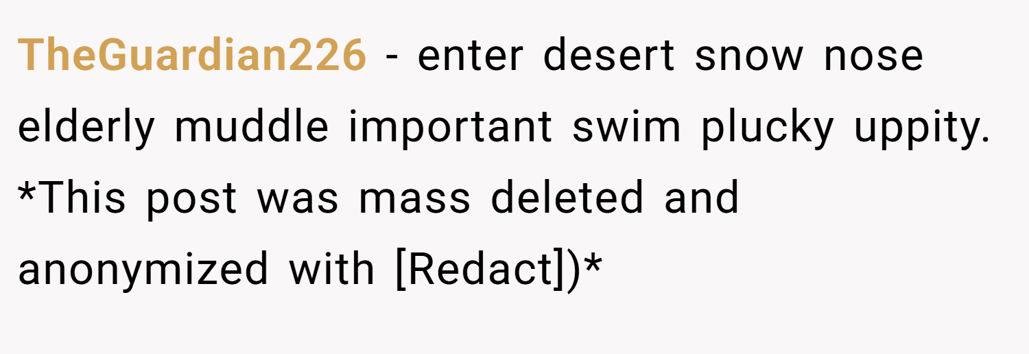 TheGuardian226 − enter desert snow nose elderly muddle important swim plucky uppity. *This post was mass deleted and anonymized with [Redact])*