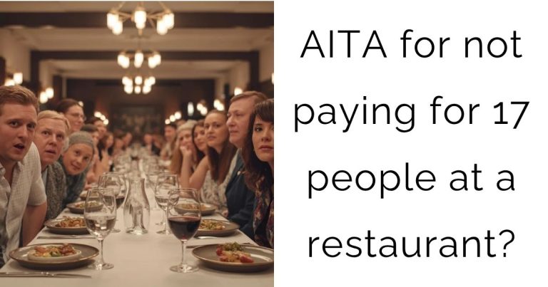 AITA for not paying for 17 people at a restaurant?