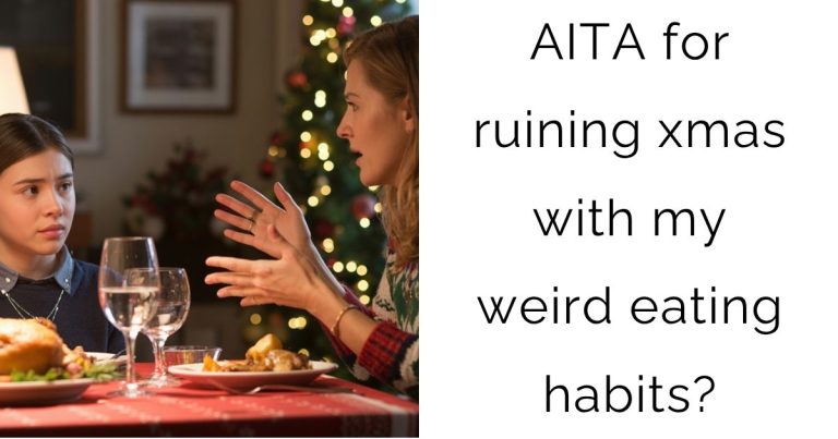 AITA for ruining xmas with my weird eating habits?
