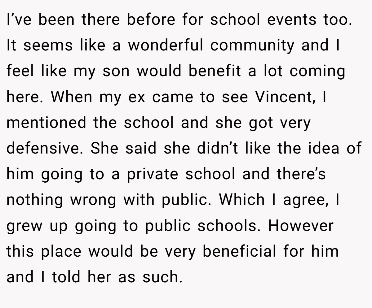 I’ve been there before for school events too. It seems like a wonderful community and I feel like my son would benefit a lot coming here. When my ex came to see Vincent, I mentioned the school and she got very defensive. She said she didn’t like the idea of him going to a private school and there’s nothing wrong with public. Which I agree, I grew up going to public schools. However this place would be very beneficial for him and I told her as such.