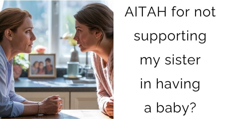 AITAH for not supporting my sister in having a baby?
