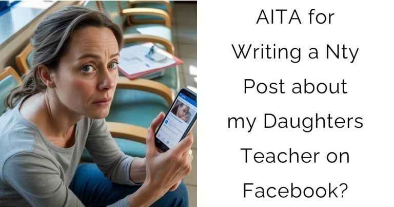 AITA for Writing a Nty Post about my Daughters Teacher on Facebook?