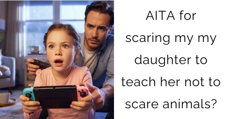 AITA for scaring my my daughter to teach her not to scare animals?