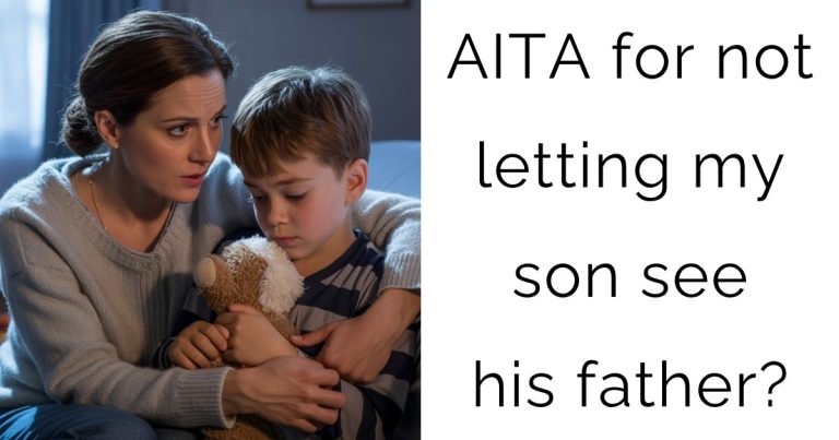 AITA for not letting my son see his father?