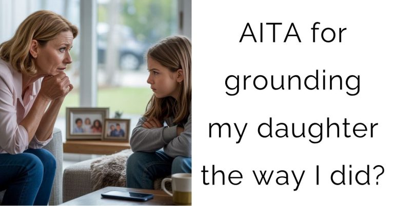 AITA for grounding my daughter the way I did?