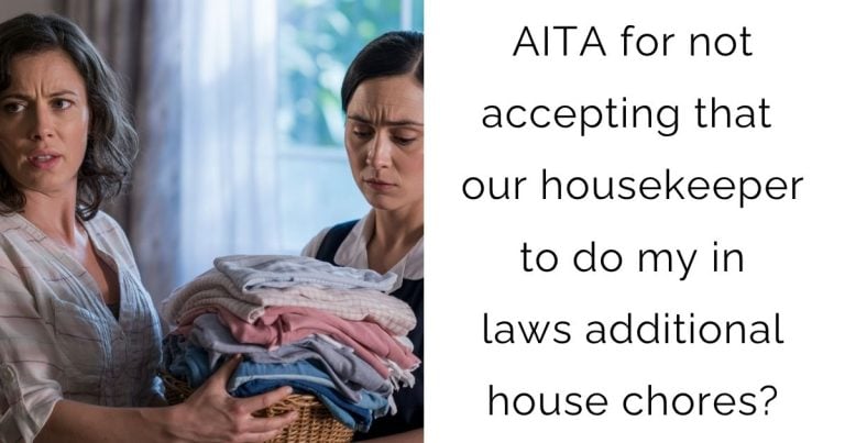 AITA for not accepting that our housekeeper to do my in-laws additional house chores?