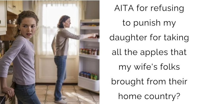 AITA for refusing to punish my daughter for taking all the apples that my wife’s folks brought from their home country?