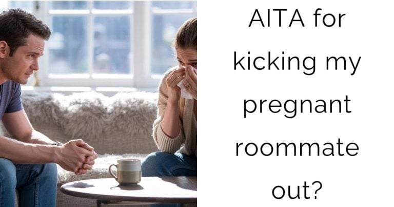AITA for kicking my pregnant roommate out?