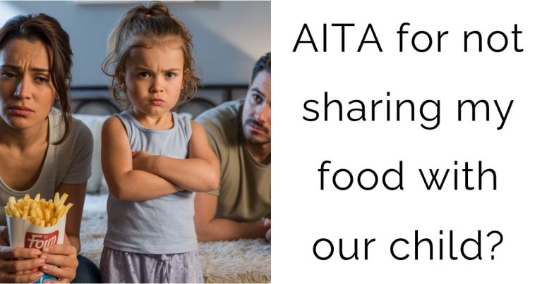 AITA for not sharing my food with our child?