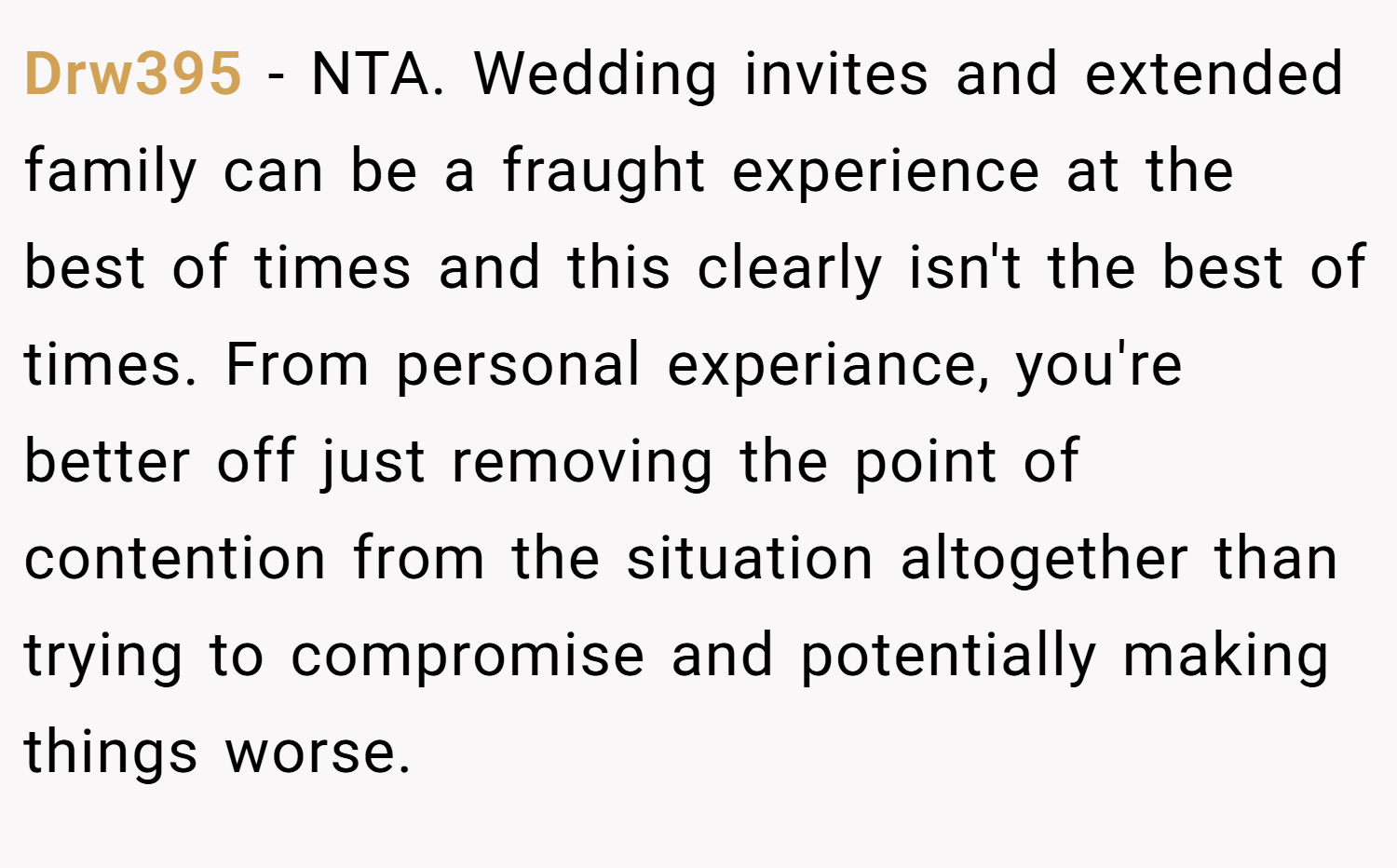 Drw395 − NTA. Wedding invites and extended family can be a fraught experience at the best of times and this clearly isn't the best of times. From personal experiance, you're better off just removing the point of contention from the situation altogether than trying to compromise and potentially making things worse.
