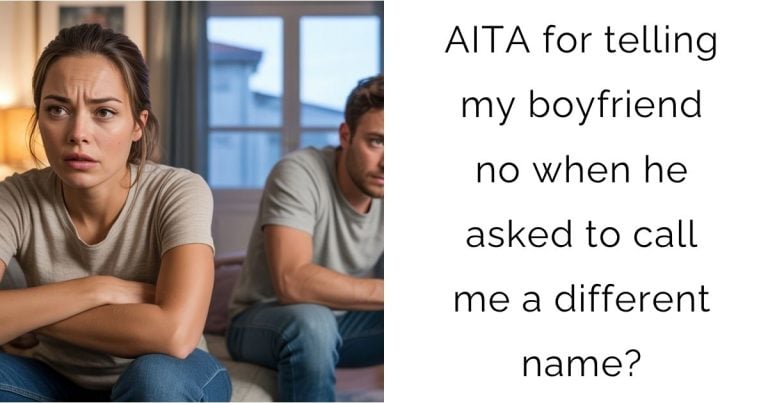 AITA for telling my boyfriend no when he asked to call me a different name?