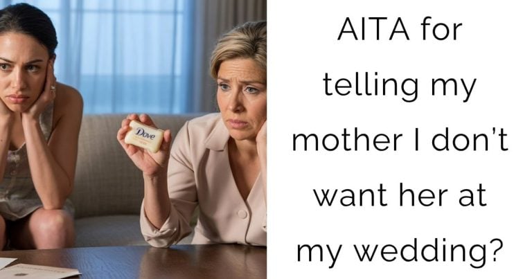 AITA for telling my mother I don’t want her at my wedding?