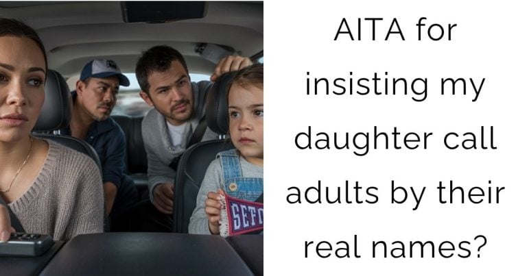 AITA for insisting my daughter call adults by their real names?