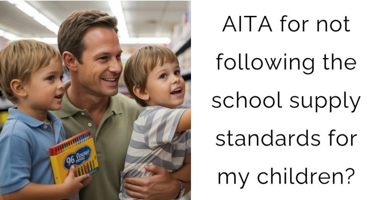 AITA for not following the school supply standards for my children?