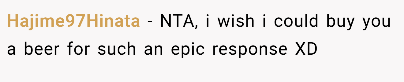 Hajime97Hinata - NTA, i wish i could buy you a beer for such an epic response XD