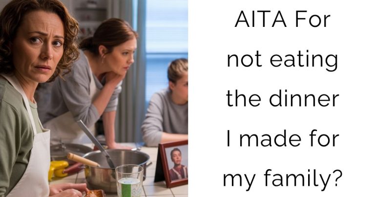 AITA For not eating the dinner I made for my family?