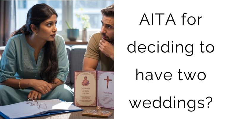 AITA for deciding to have two weddings?