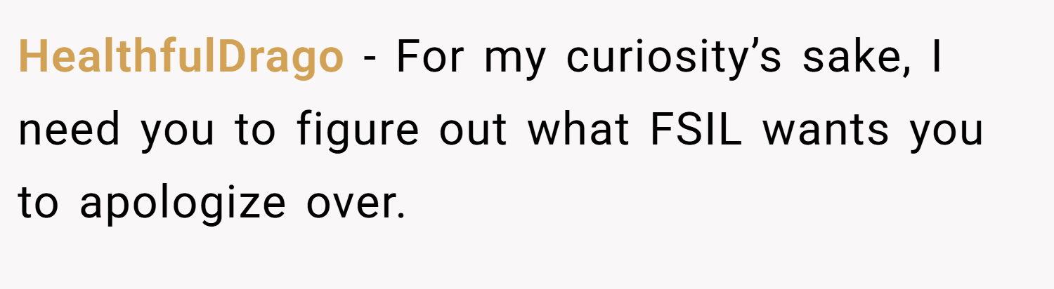 HealthfulDrago − For my curiosity’s sake, I need you to figure out what FSIL wants you to apologize over.