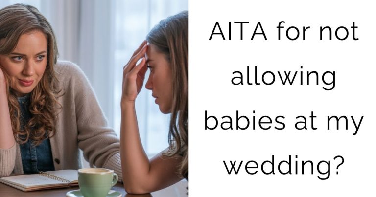 AITA for not allowing babies at my wedding?
