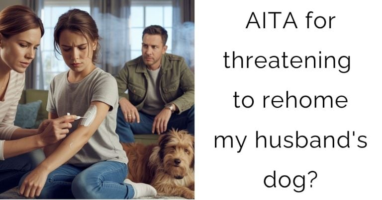 AITA for threatening to rehome my husband’s dog?