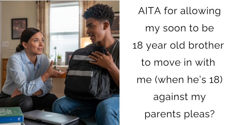 AITA for allowing my soon to be 18 year old brother to move in with me (when he’s 18) against my parents pleas?
