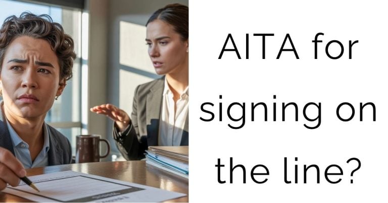 AITA for signing on the line?