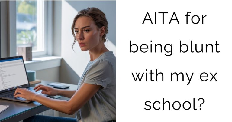 AITA for being blunt with my ex school?