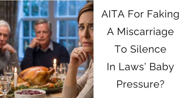 AITA For Faking A Miscarriage To Silence In Laws’ Baby Pressure?