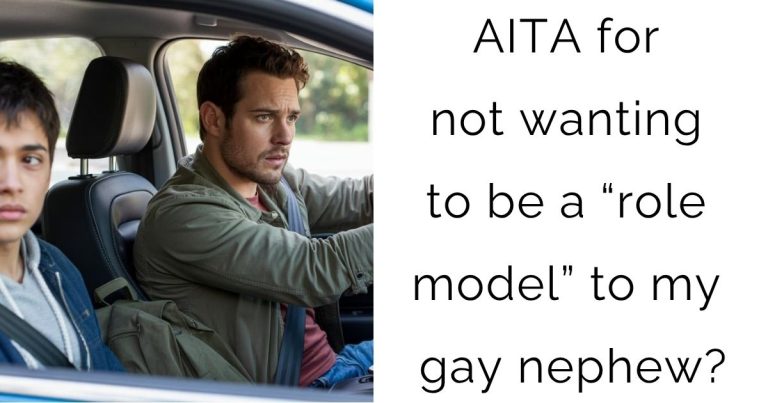 AITA for not wanting to be a “role model” to my gay nephew?