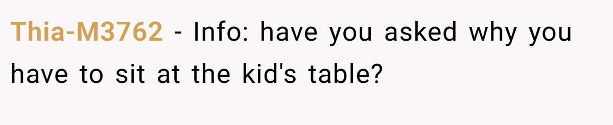 Thia-M3762 − Info: have you asked why you have to sit at the kid's table?