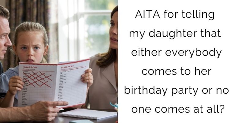 AITA for telling my daughter that either everybody comes to her birthday party or no one comes at all?