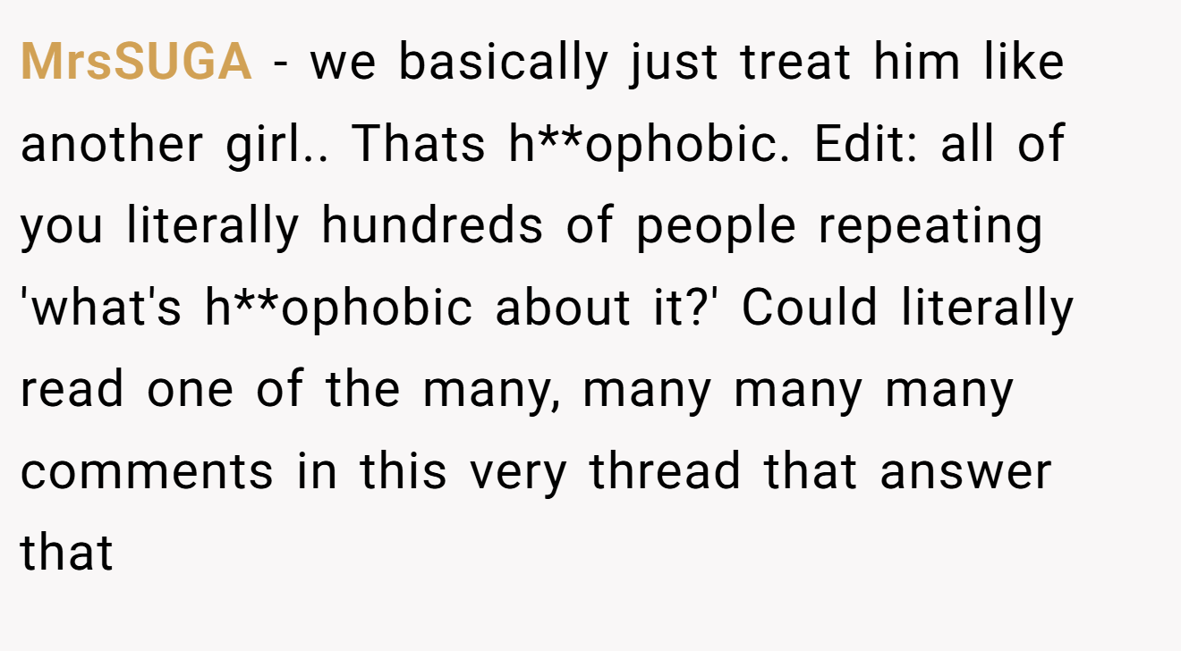 MrsSUGA - we basically just treat him like another girl.. Thats h**ophobic. Edit: all of you literally hundreds of people repeating 'what's h**ophobic about it?' Could literally read one of the many, many many many comments in this very thread that answer that