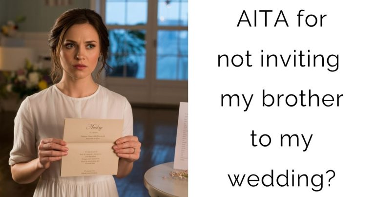 AITA for not inviting my brother to my wedding?