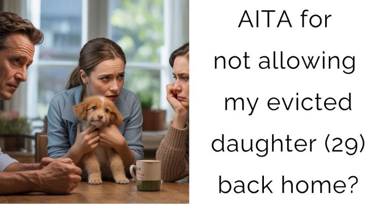 AITA for not allowing my evicted daughter (29) back home?