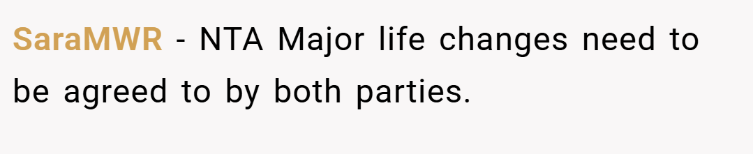 SaraMWR − NTA Major life changes need to be agreed to by both parties.
