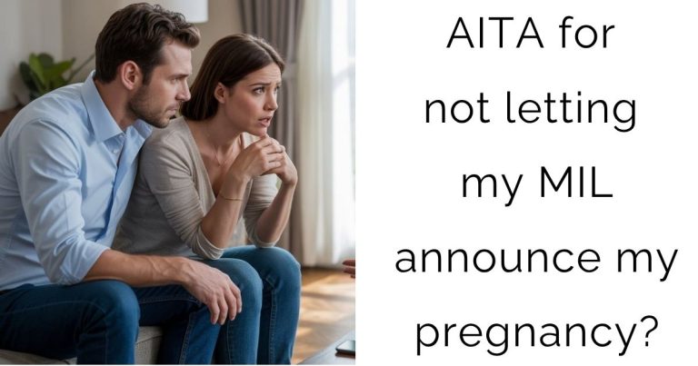 AITA for not letting my MIL announce my pregnancy?