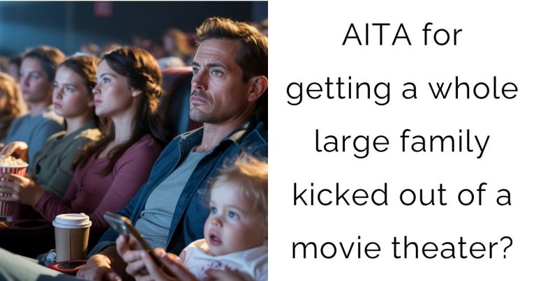 AITA for getting a whole large family kicked out of a movie theater?