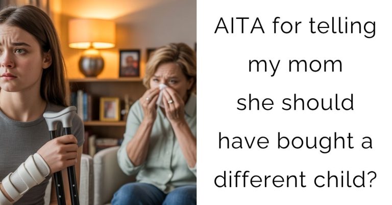 AITA for telling my mom she should have bought a different child?