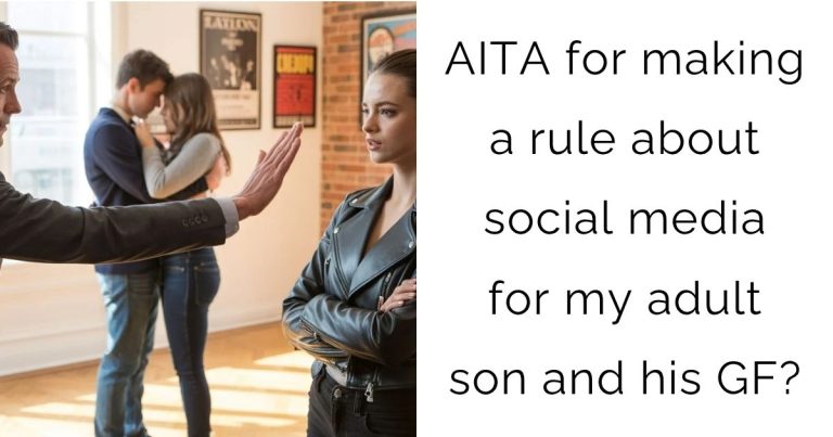 AITA for making a rule about social media for my adult son and his girlfriend?