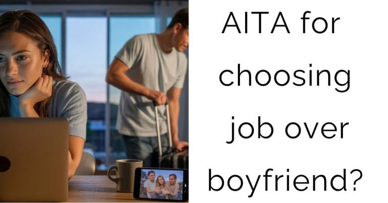 AITA for choosing job over boyfriend?