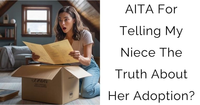 AITA For Telling My Niece The Truth About Her Adoption?