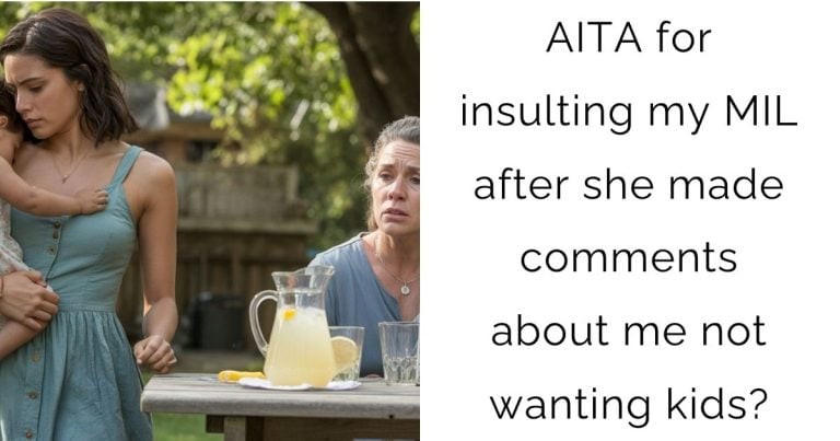 AITA for insulting my MIL after she made comments about me not wanting kids?