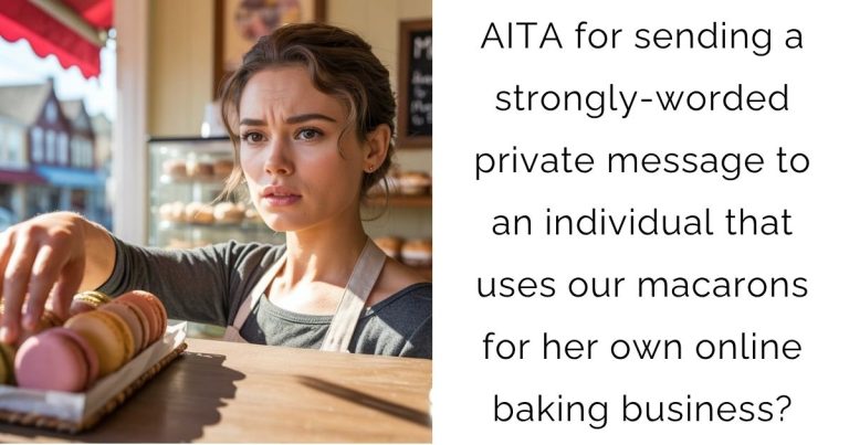 AITA for sending a strongly-worded private message to an individual that uses our macarons for her own online baking business?